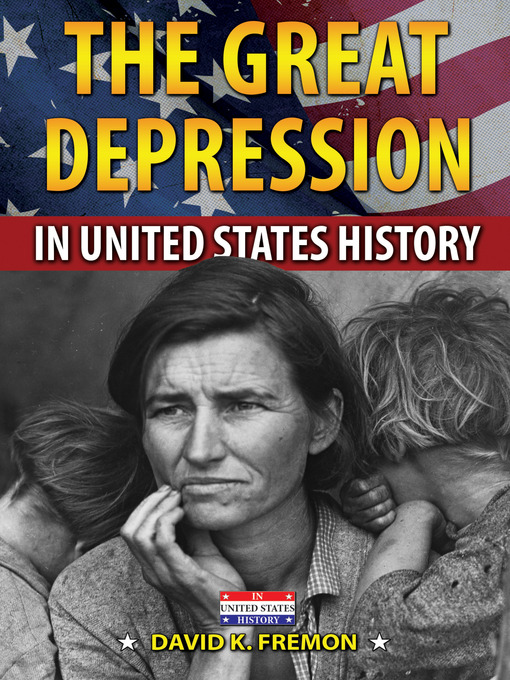 Title details for The Great Depression in United States History by David K. Fremon - Available